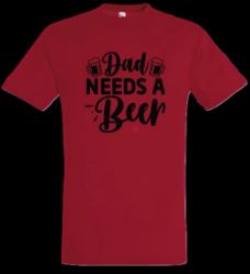 Bild von Tshirt- Dad need's a Beer